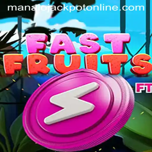 FastFruits: Dive into the Thrilling World of MANALO JACKPOT