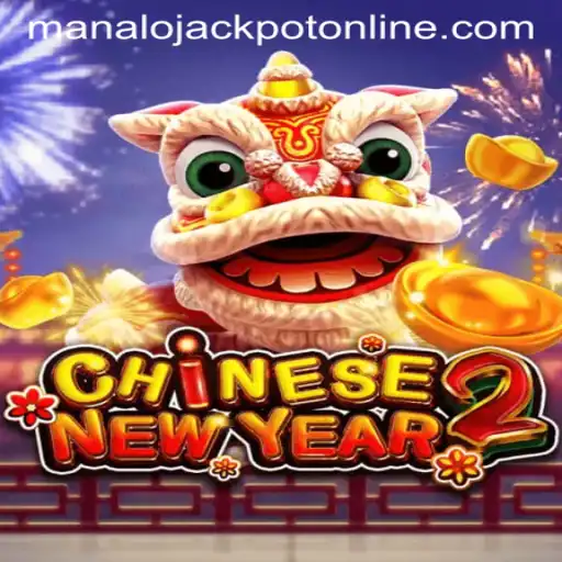 Exploring the Thrills of CHINESENEWYEAR2: Your Guide to Winning with MANALO JACKPOT