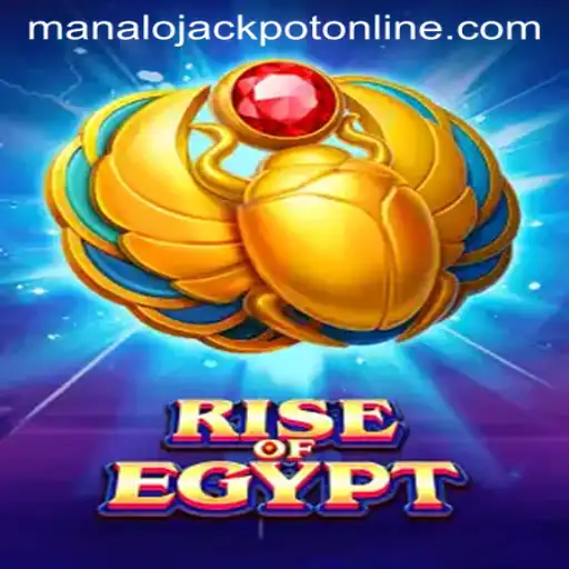 RiseOfEgypt: Unlock the Secrets of Ancient Riches and MANALO JACKPOT